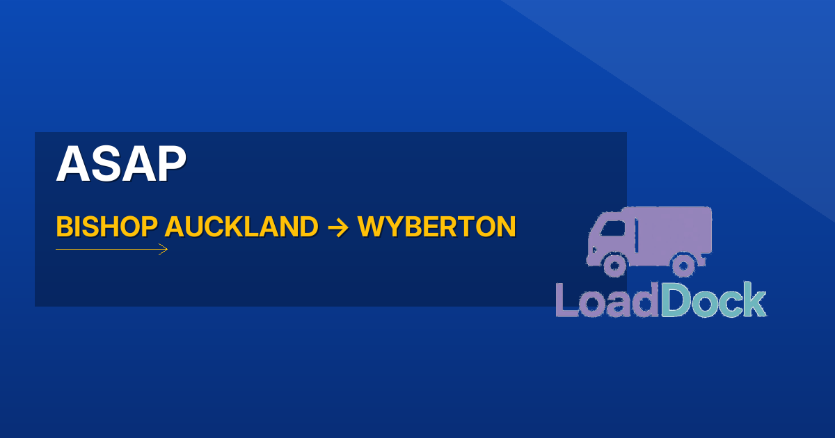 ASAP | UK Freight Load from BISHOP AUCKLAND to WYBERTON | LoadDock